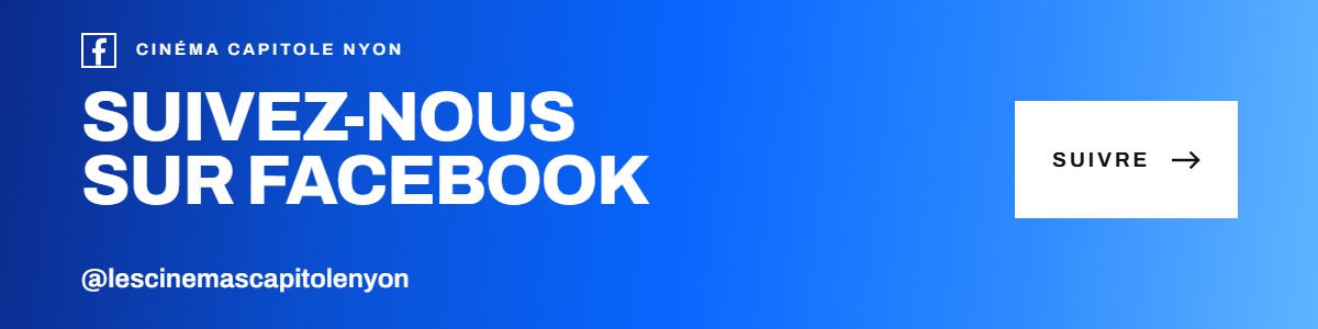 Suivez-nous sur Facebook - @lescinemascapitolenyon